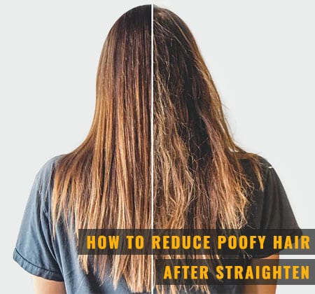 Featured Image of How to Reduce Poofy Hair After Straighten