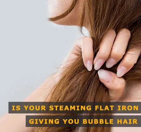 Featured Image of is Your Steaming Flat Iron Giving You Bubble Hair