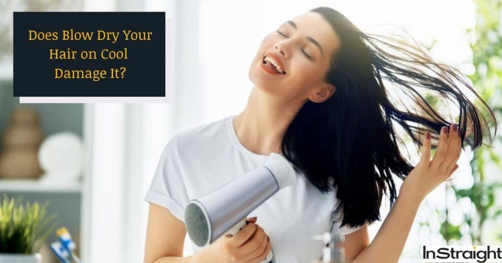 lady blow drying her hair beside "Does Blow Drying Your Hair On Cool Damage It?" text
