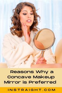reasons why a concave makeup mirror is preferred for makeup