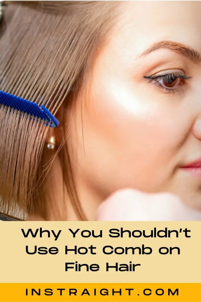Why You Shouldn’t Use Hot Comb on Fine Hair