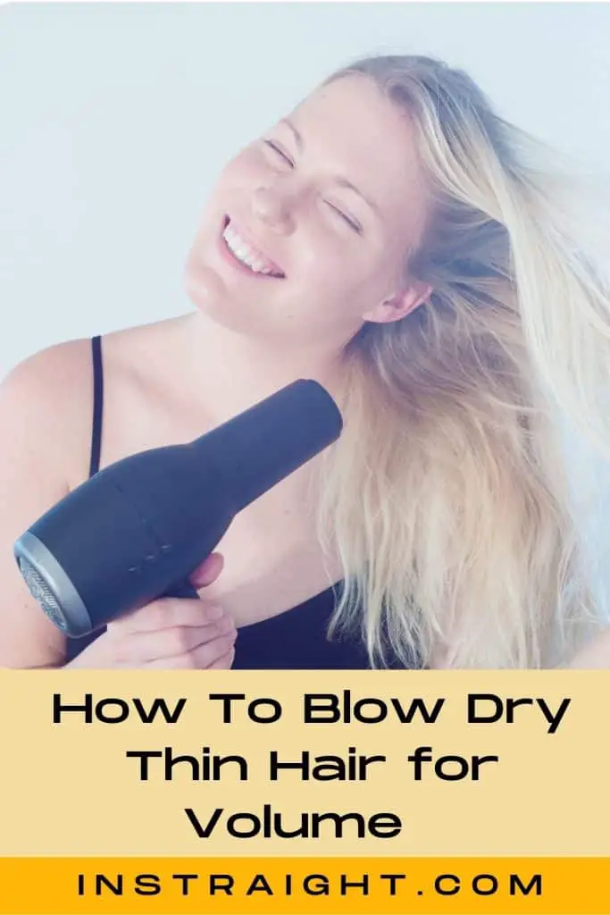 A blonde lady blow-drying hair under the title  How to Blow Dry Thin Hair for Volume